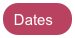 Dates